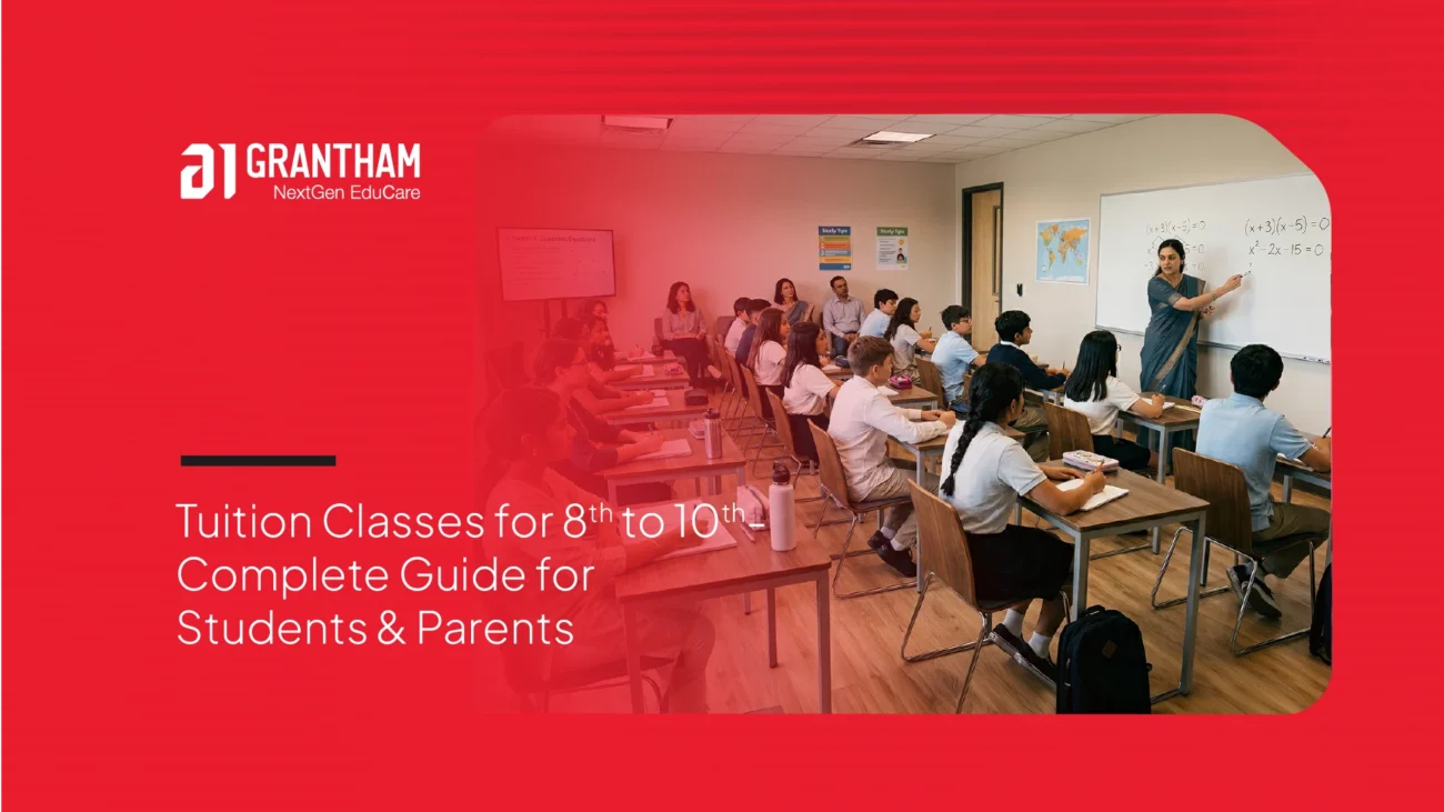 Tuition Classes for 8th to 10th – Complete Guide for Students & Parents