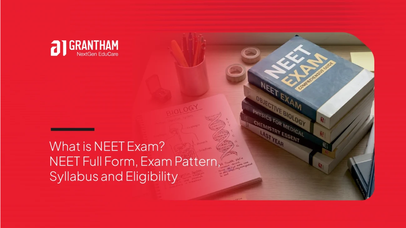 What is NEET Exam? NEET Full Form, Exam Pattern, Syllabus, and Eligibility